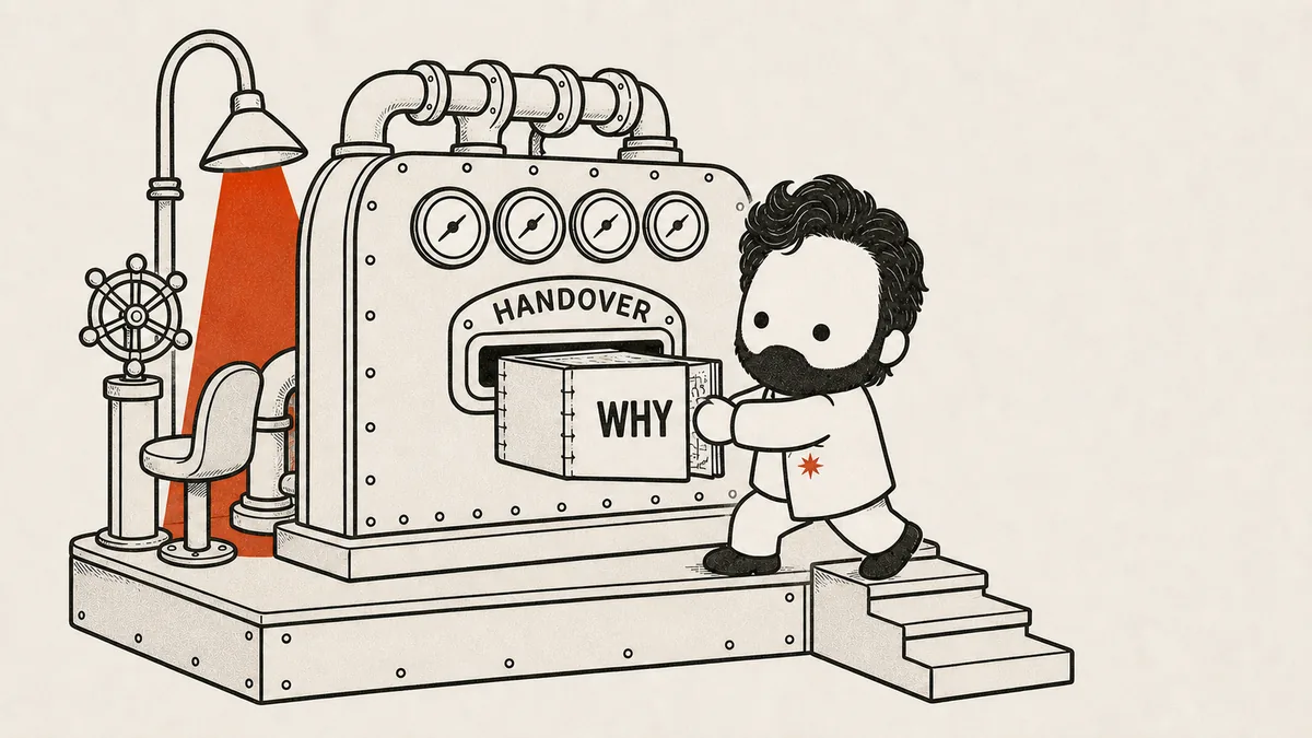 Illustration: the mascot presses a thick booklet lettered WHY into a slot stamped HANDOVER on the flank of the machine he built, its pages showing hairline schematics of that same machine's pipes, while his back foot is already on the step down and a clay lamp lights the empty operator's wheel. It shows documentation left inside the system so the next person can run it without him.